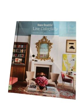 House Beautiful Live Colorfully Coffee Table Book Interior Design